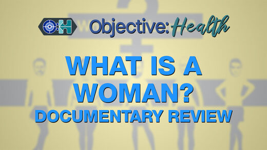 Objetivo: Salud: ¿Qué es una mujer? Reseña de un documental (video en inglés)