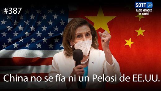 China no se fía ni un Pelosi de EEUU - SOTT Radio Network (SRN) en español