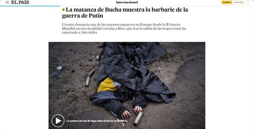 Reportaje audiovisual sobre la matanza de Bucha en el que se atribuye la autoría al ejército ruso. Fuente: El País.